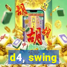 d4, swing
